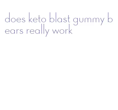 does keto blast gummy bears really work