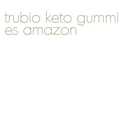 trubio keto gummies amazon
