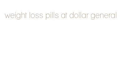 weight loss pills at dollar general