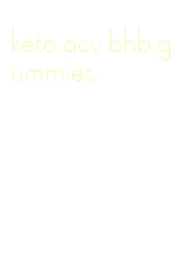 keto acv bhb gummies