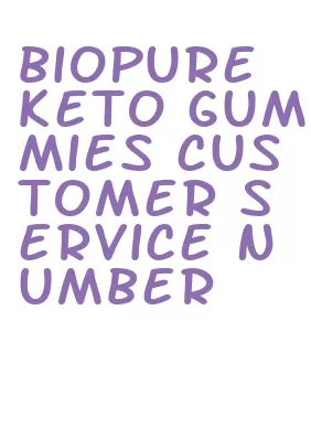 biopure keto gummies customer service number
