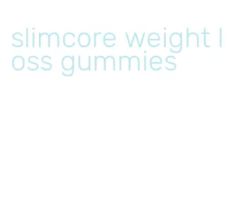 slimcore weight loss gummies