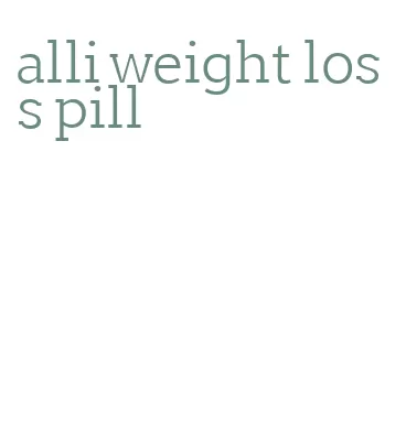 alli weight loss pill