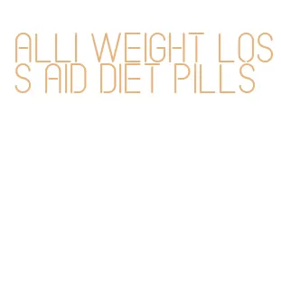 alli weight loss aid diet pills