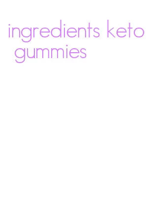 ingredients keto gummies