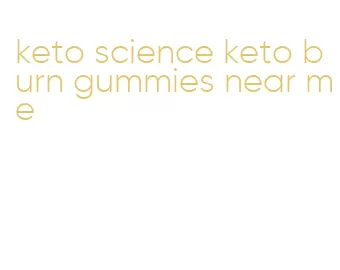 keto science keto burn gummies near me