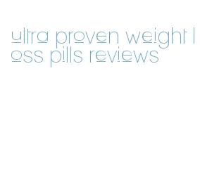 ultra proven weight loss pills reviews
