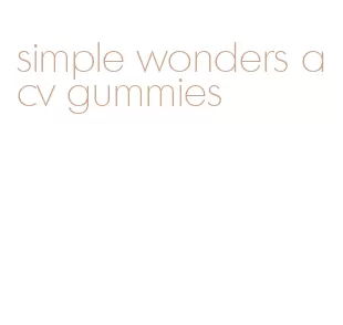 simple wonders acv gummies