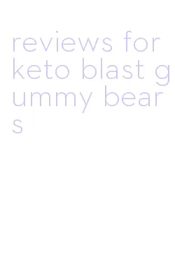 reviews for keto blast gummy bears