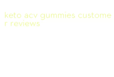 keto acv gummies customer reviews