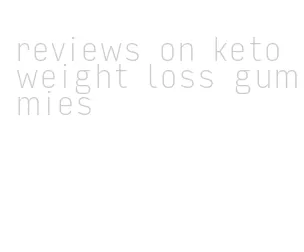 reviews on keto weight loss gummies