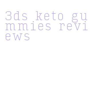 3ds keto gummies reviews