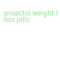 proactol weight loss pills