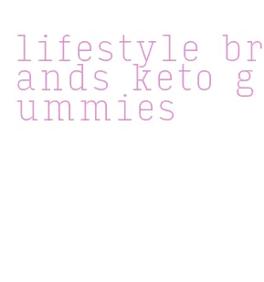 lifestyle brands keto gummies