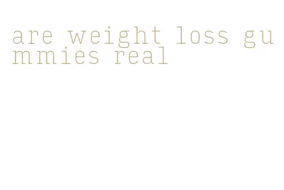 are weight loss gummies real