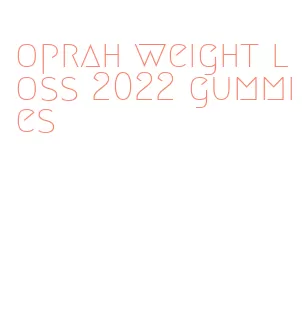 oprah weight loss 2022 gummies