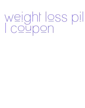 weight loss pill coupon