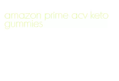 amazon prime acv keto gummies