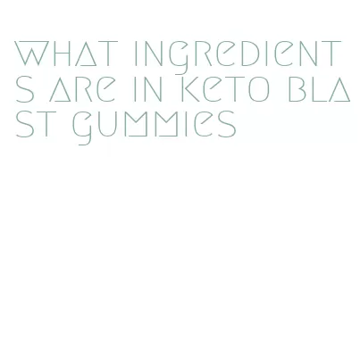 what ingredients are in keto blast gummies