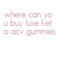 where can you buy luxe keto acv gummies