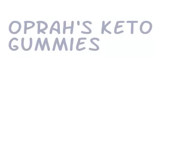 oprah's keto gummies