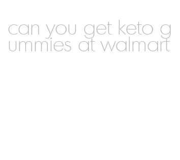 can you get keto gummies at walmart