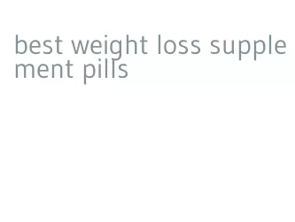 best weight loss supplement pills