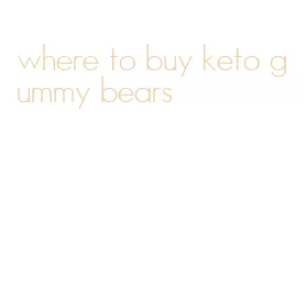 where to buy keto gummy bears