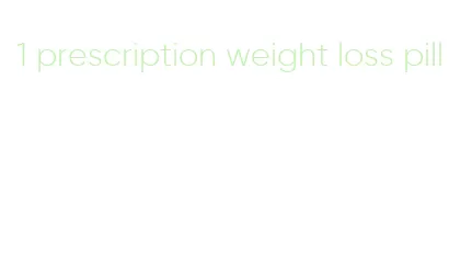1 prescription weight loss pill