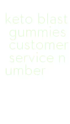 keto blast gummies customer service number