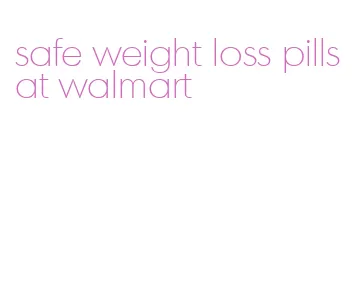 safe weight loss pills at walmart