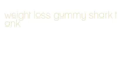 weight loss gummy shark tank
