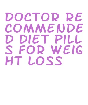 doctor recommended diet pills for weight loss