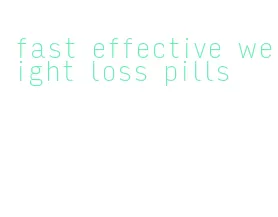 fast effective weight loss pills