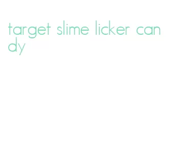 target slime licker candy