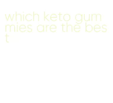 which keto gummies are the best