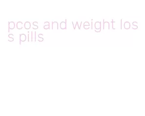 pcos and weight loss pills