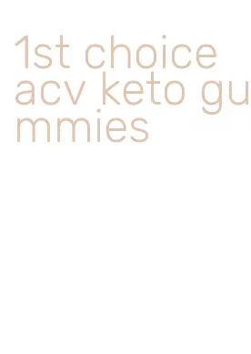 1st choice acv keto gummies