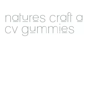 natures craft acv gummies