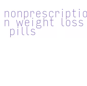 nonprescription weight loss pills