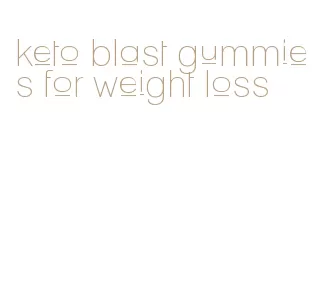 keto blast gummies for weight loss