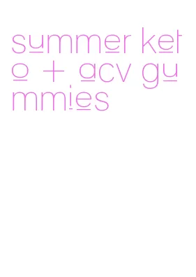 summer keto + acv gummies