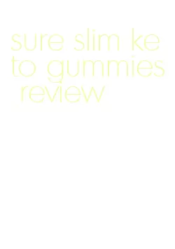 sure slim keto gummies review
