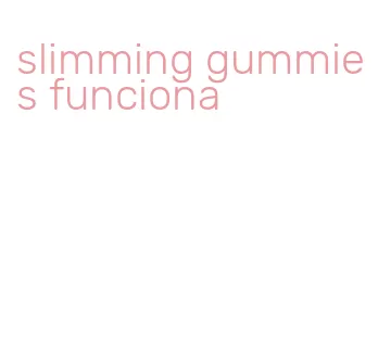 slimming gummies funciona
