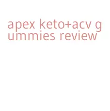 apex keto+acv gummies review