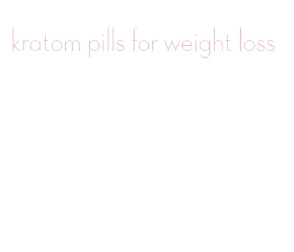 kratom pills for weight loss