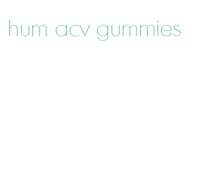hum acv gummies