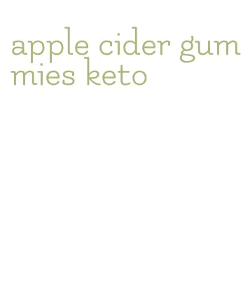apple cider gummies keto