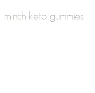 minch keto gummies