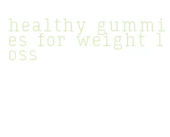 healthy gummies for weight loss
